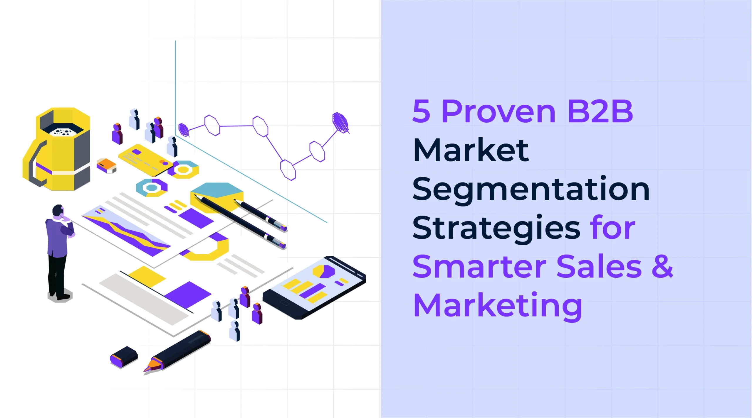 Top 5 B2B Market Segmentation Strategies for Smarter Sales