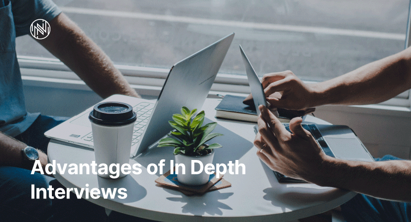 Advantages of In-Depth Interviews