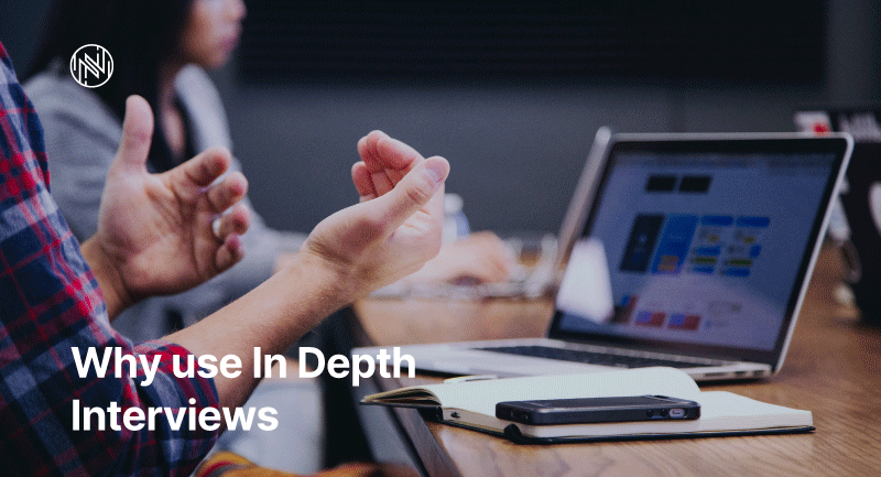 Why Use In-Depth Interviews