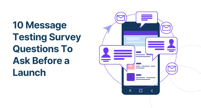 10 Message Testing Survey Questions to Boost Your Product Launch Success