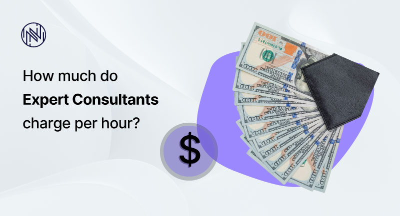 How Much Do Expert Consultants Charge Per Hour