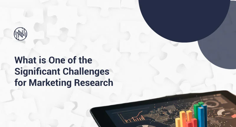 What are The Most Significant Challenges for Marketing Research