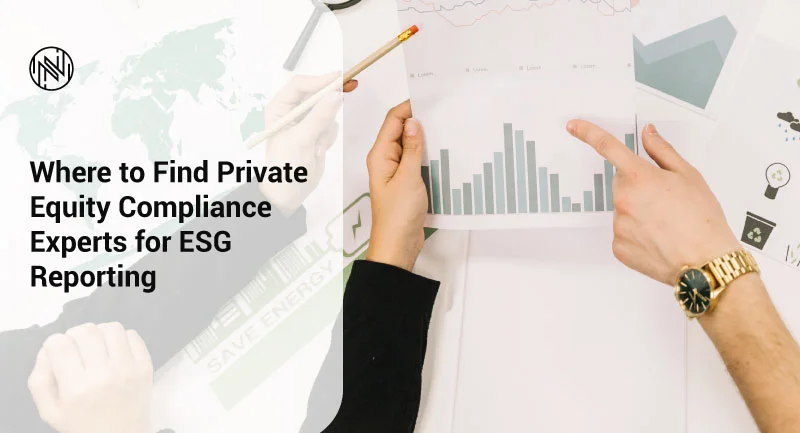 Where to find private equity compliance experts for esg reporting