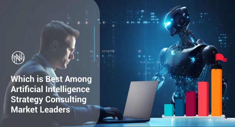 Which Is Best Among Artificial Intelligence Strategy Consulting Market Leaders