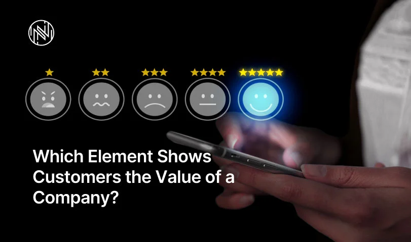 Which Elements Show The Customers the Value of Company