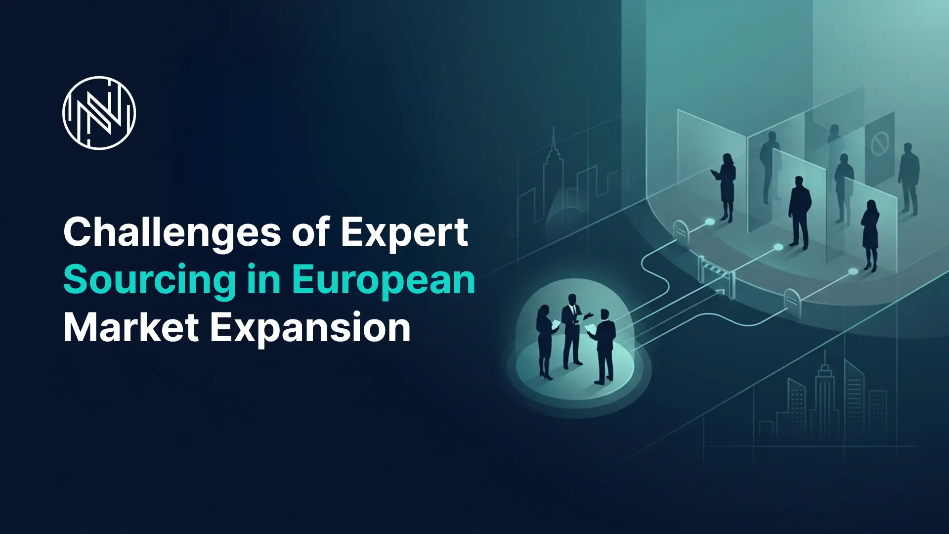 Challenges of Expert Sourcing in European Market Expansion