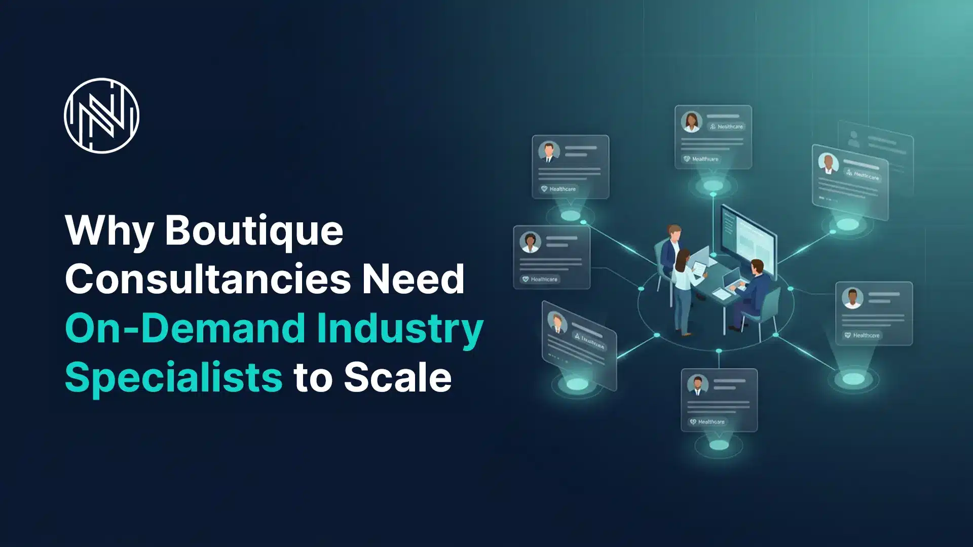 Why Boutique Consultancies Need On-Demand Industry Specialists to Scale