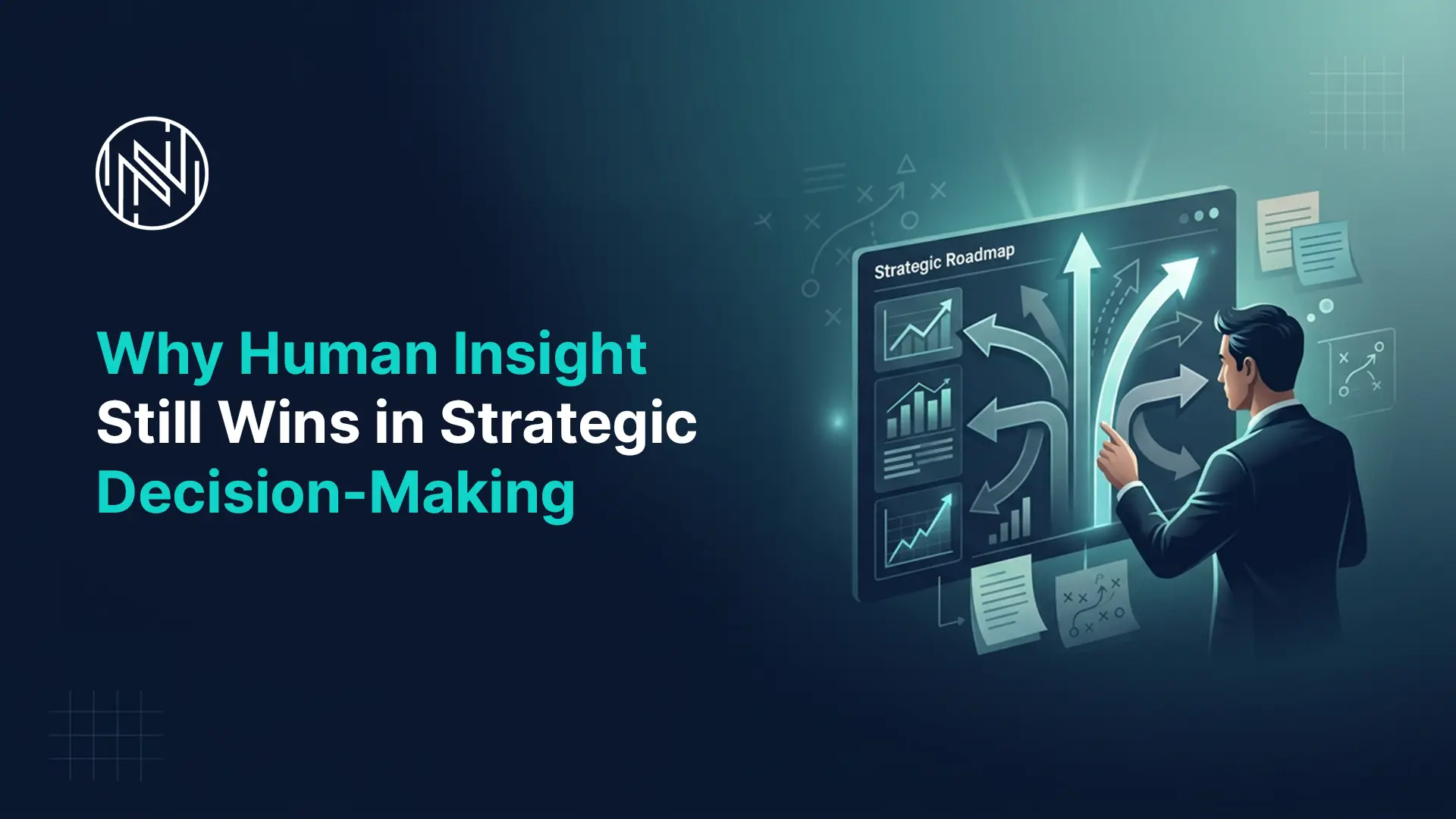 Why Human Insight Still Wins in Strategic Decision-Making